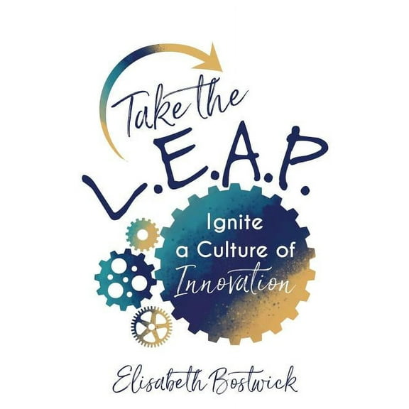 Take the L.E.A.P.: Ignite a Culture of Innovation (Paperback)