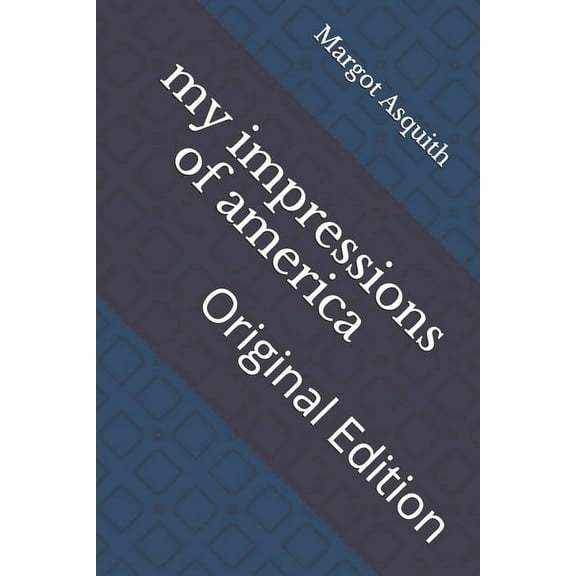 my impressions of america: Original Edition (Paperback)