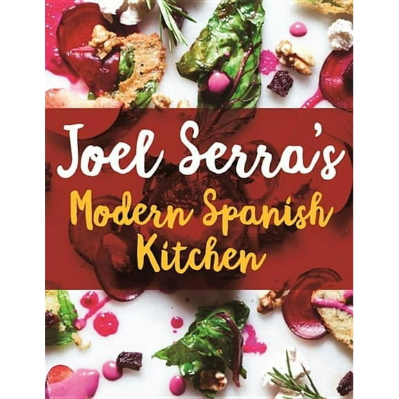 Joel Serra's Modern Spanish Kitchen (Hardcover)