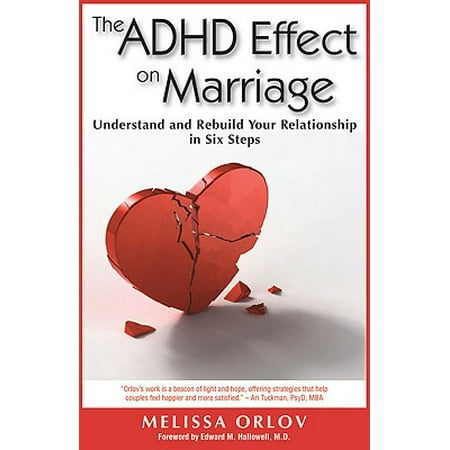 The ADHD Effect on Marriage : Understand and Rebuild Your Relationship in Six (Best Treatment For Adhd)