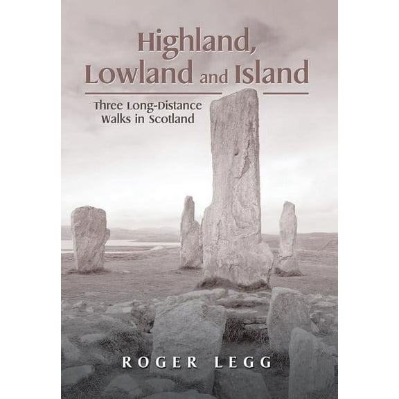 Highland, Lowland and Island: Three Long-Distance Walks in the Scotland