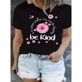 thumbnail image 3 of Camiseta con estampado de flores y letras, informal, cuello redondo, manga corta, "Be Kind", para mujer, para adultos, hombres, mujeres, adolescentes, jóvenes, deportiva, informal., 3 of 9