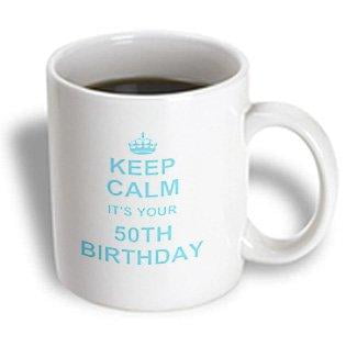 3dRose Keep Calm its your 50th Birthday - blue - funny stay calm and carry on about turning 50 fifty humor, Ceramic Mug,