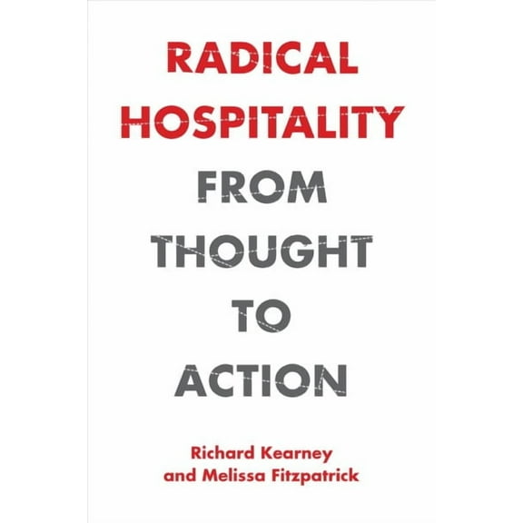 Perspectives in Continental Philosophy: Radical Hospitality: From Thought to Action (Paperback)
