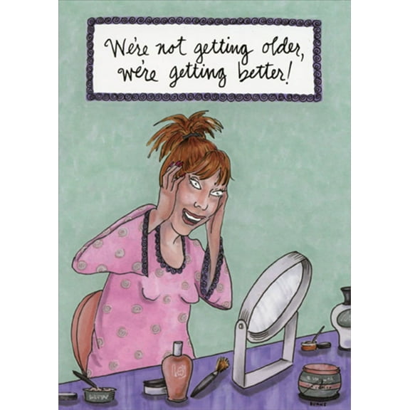Oatmeal Studios We're Getting Better Funny / Humorous Feminine Birthday Card For Her / Woman
