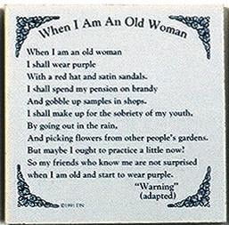 When I Am An Old Woman Tile Ceramic Tile