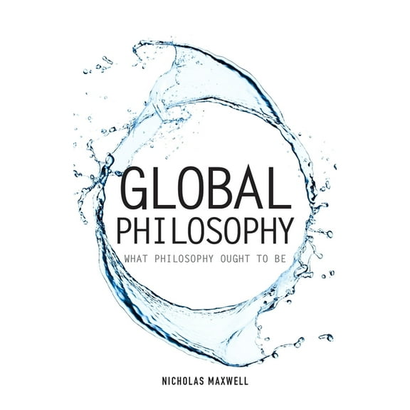Societas: Global Philosophy: What Philosophy Ought to Be (Paperback)