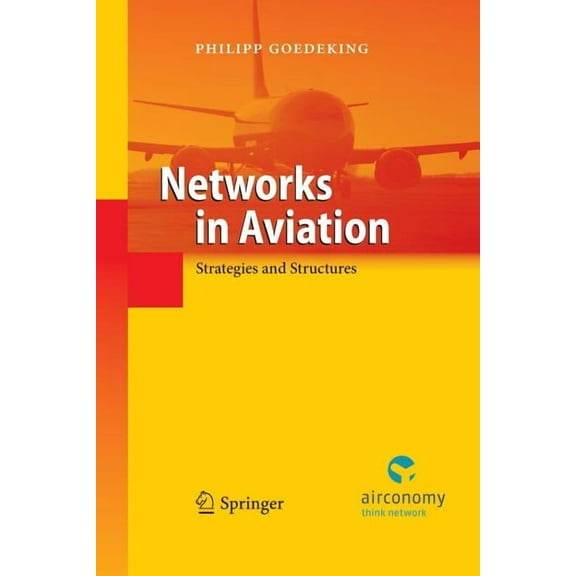 Networks in Aviation: Strategies and Structures, (Paperback)