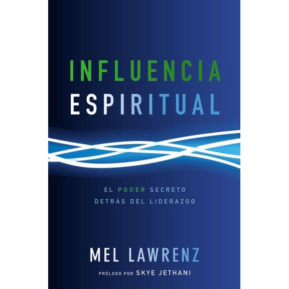 El Influencia Espiritual: El poder secreto detr��s del liderazgo, (Paperback)