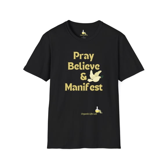 Pray Believe and Manifest Unisex Softstyle T-Shirt