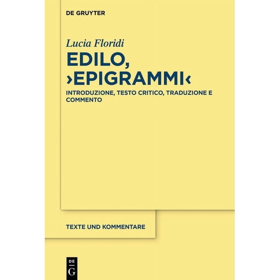 Texte Und Kommentare Edilo, >Epigrammi: Introduzione, Testo Critico, Traduzione E Commento, Book 64, (Hardcover)