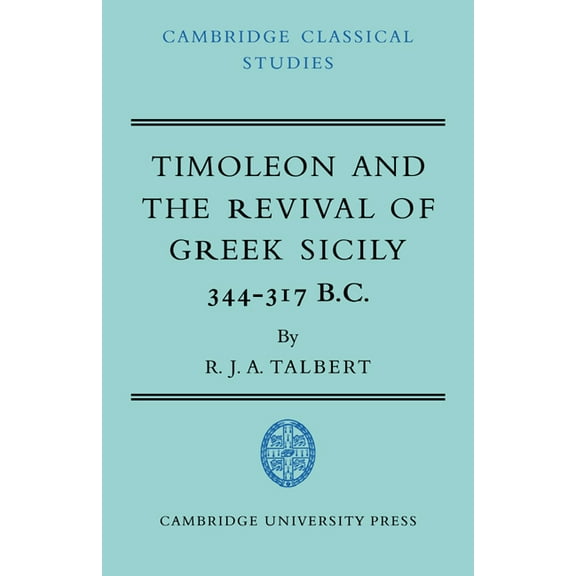 Cambridge Classical Studies Timoleon and the Revival of Greek Sicily: 344-317 B.C., (Paperback)