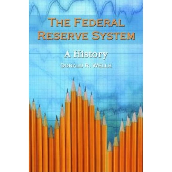 The Federal Reserve System: A History, (Paperback)