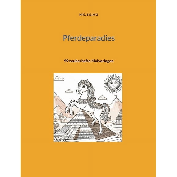 Pferdeparadies: 99 zauberhafte Malvorlagen, (Paperback)