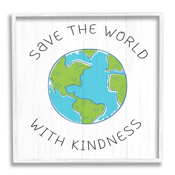 Stupell Industries Save The World With Kindness Planet Earth Symbol,12 x 12, Design by Daphne Polselli