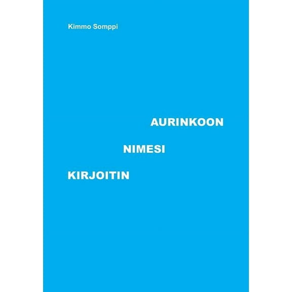 Kirjoitin Nimesi Aurinkoon, (Paperback)