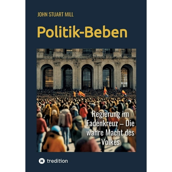 Politik-Beben: Regierung im Fadenkreuz - Die wahre Macht des Volkes, (Paperback)