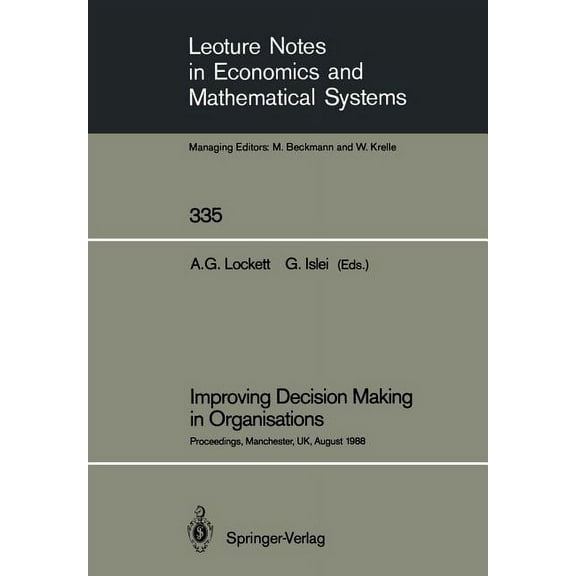 Lecture Notes in Economic and Mathematic Improving Decision Making in Organisations: Proceedings of the Eighth International Conference on Multiple Criteria Deci, Book 335, (Paperback)