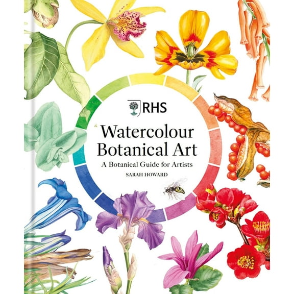 Rhs Watercolour Botanical Art: A Botanical Guide for Artists, (Hardcover)