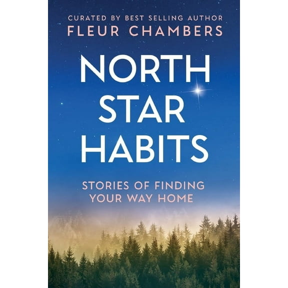 North Star Habits: Stories of Finding Your Way Home, (Paperback)