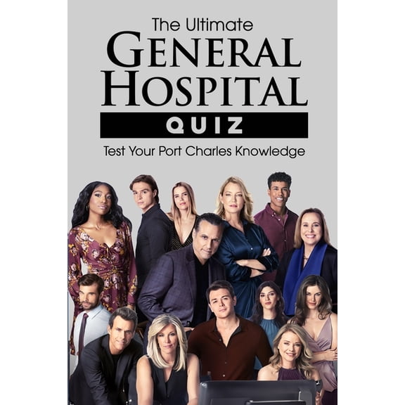 The Ultimate General Hospital Quiz: Test Your Port Charles Knowledge, (Paperback)