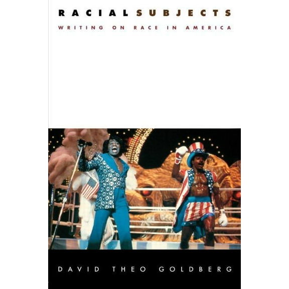 Racial Subjects: Writing on Race in America, (Paperback)
