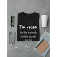 thumbnail image 3 of I'm Vegan For The Animals For The Planet For Me Men Black T-Shirt, Male Large, 3 of 4
