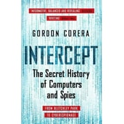 Intercept : The Secret History of Computers and Spies