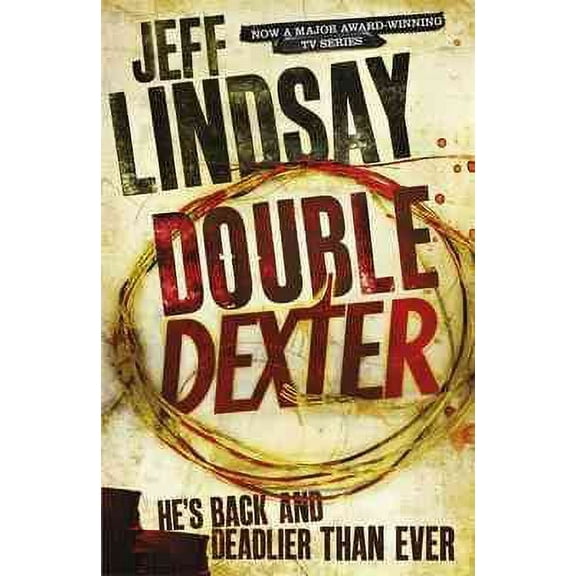 Double Dexter: The GRIPPING thriller that's inspired the Showtime series DEXTER: ORIGINAL SIN and (Paperback) by Jeff Lindsay