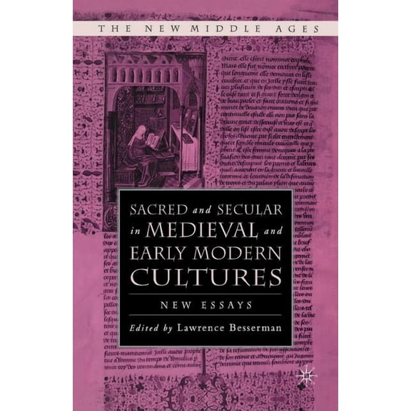 New Middle Ages Sacred and Secular in Medieval and Early Modern Cultures: New Essays, (Paperback)