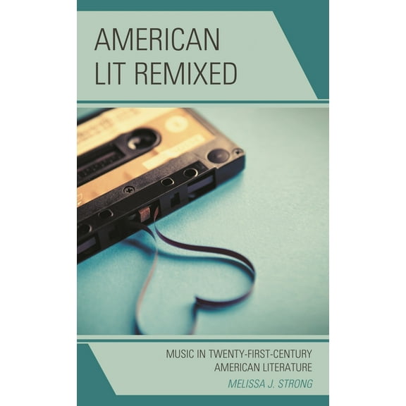 American Lit Remixed: Music in Twenty-First-Century American Literature, (Hardcover)