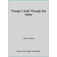 thumbnail image 1 of Pre-Owned Though I Walk Through the Valley (Hardcover) 0800706544 9780800706548, 1 of 1