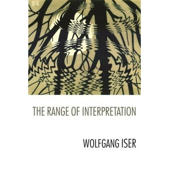 Wellek Library Lectures The Range of Interpretation, (Paperback)