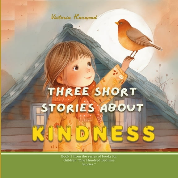 One Hundred Bedtime Stories Three Short Stories About Kindness, Book 1, (Paperback)