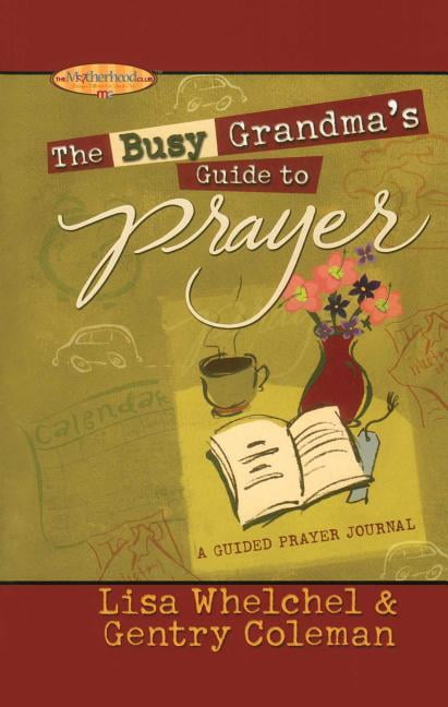 The Busy Grandma's Guide to Prayer : A Guided Journal (Paperback)