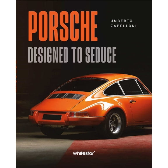Porsche: Designed to Seduce, (Hardcover)