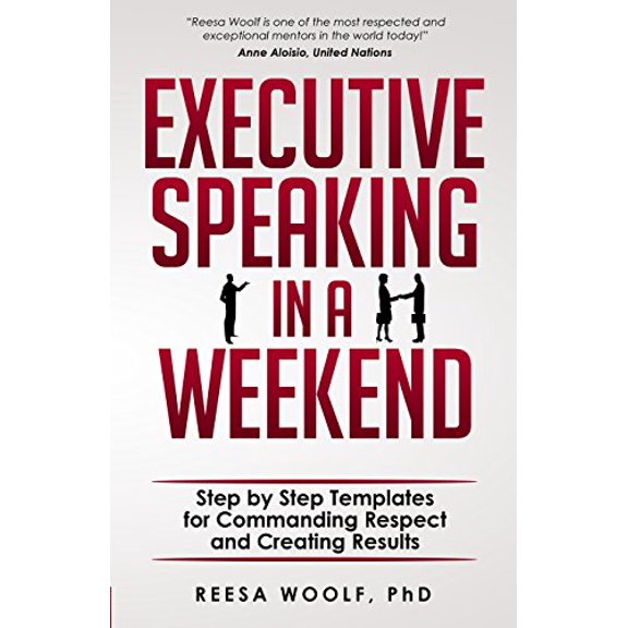 Pre-Owned Executive Speaking in a Weekend: Step by Step Templates for Commanding Respect and Creating Results (Paperback) 1935598759 9781935598756