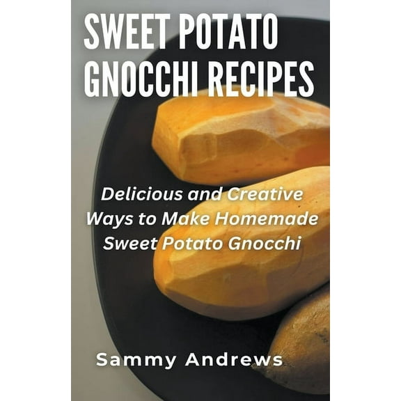 Sweet Potato Gnocchi Recipes, (Paperback)
