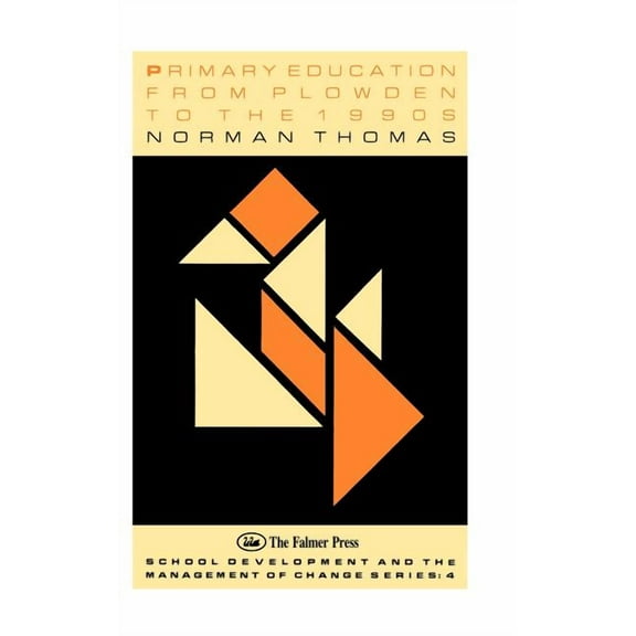 Education Policy Perspectives Primary Education From Plowden To The 1990s, Book 4, (Hardcover)