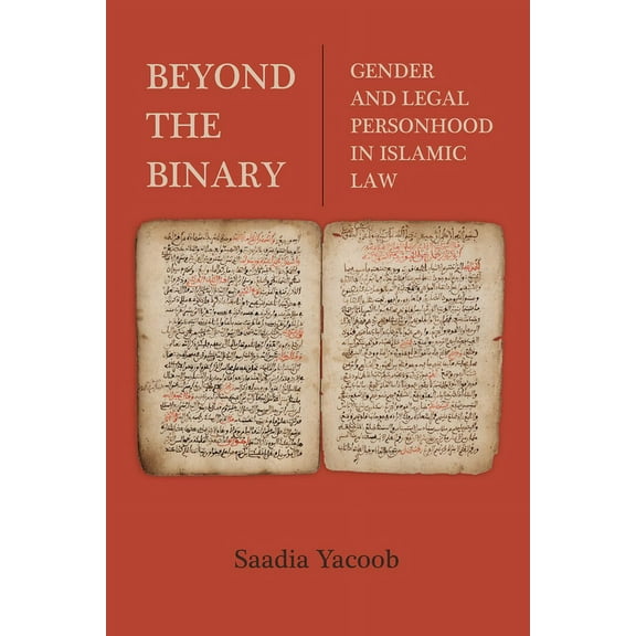 Beyond the Binary: Gender and Legal Personhood in Islamic Law, (Paperback)