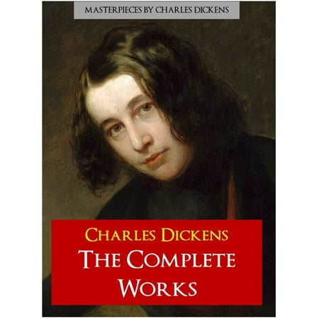 CHARLES DICKENS THE COMPLETE WORKS (Definitive Edition) -