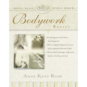 Bodywork Basics (OMEGA INSTITUTE MIND, BODY, SPIRIT) [Paperback - Used]