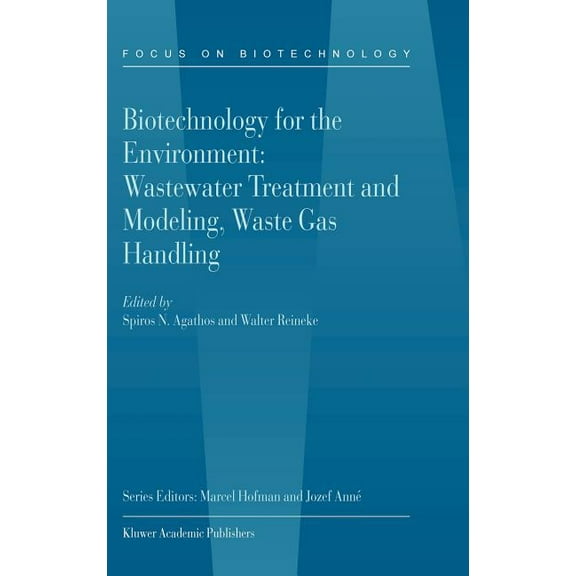 Focus on Biotechnology Biotechnology for the Environment: Wastewater Treatment and Modeling, Waste Gas Handling, Book 3, (Hardcover)