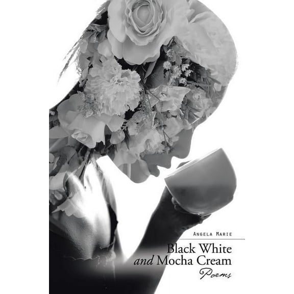 Black White and Mocha Cream : Poems