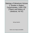 thumbnail image 1 of Pre-Owned Ideology of Adventure Volume 2: Studies in Modern Consciousness, 1100-1750 (Theory and History of Literature, Vol 43) (Paperback) 0816615411 9780816615414, 1 of 1