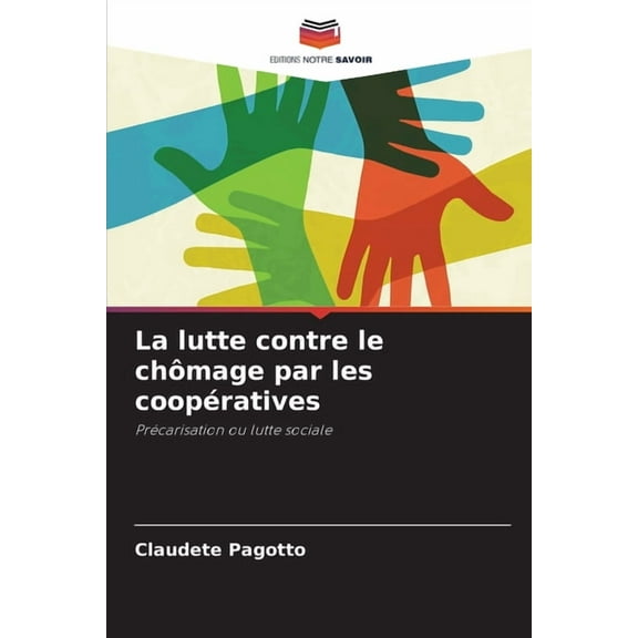 La lutte contre le chômage par les coopératives, (Paperback)