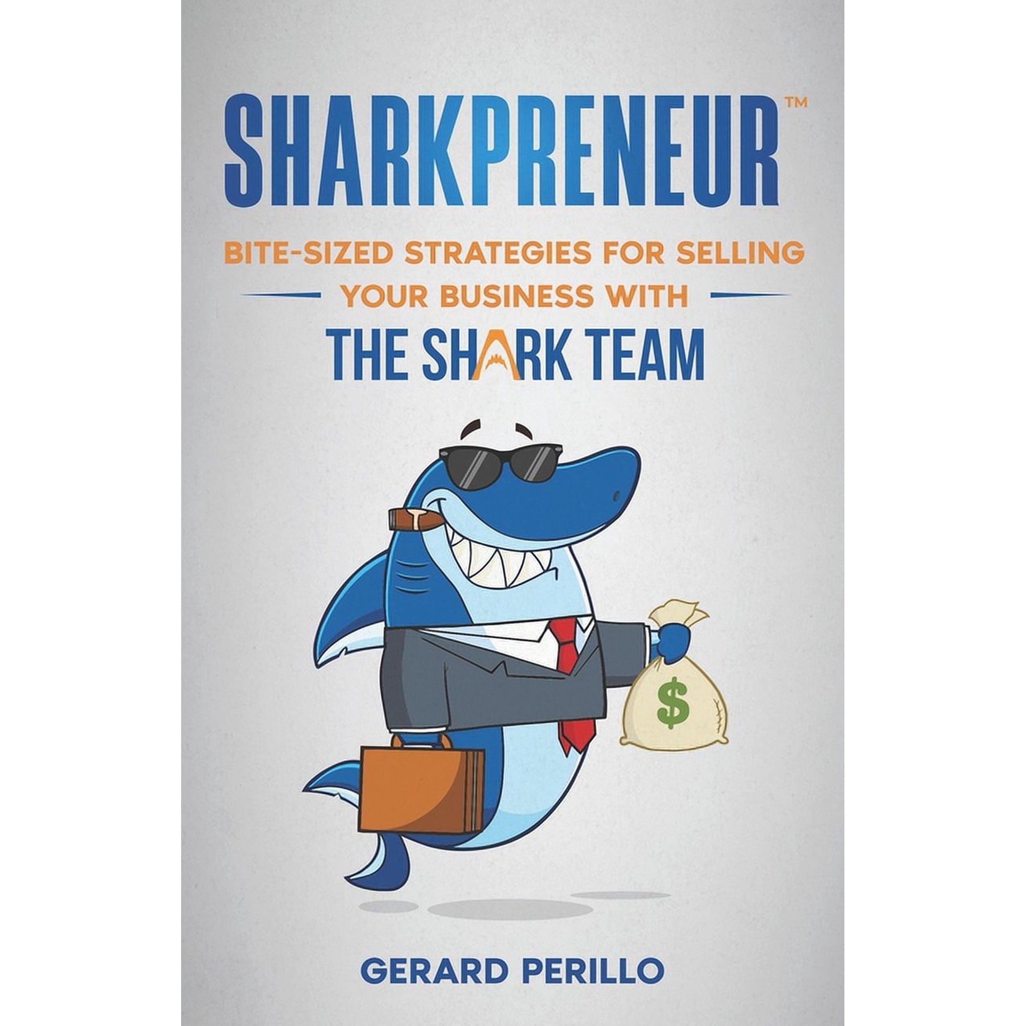 Sharkpreneur: Bite-Sized Strategies for Selling Your Business With the Shark Team (Paperback)