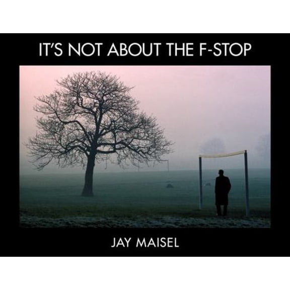 Pre-Owned It's Not about the F-Stop (Paperback) 0321987128 9780321987129