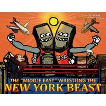 The 'Middle East' Wrestling the New York Beast, (Paperback)