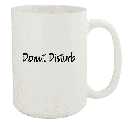 

Donut Disturb - 15oz Ceramic White Coffee Mug